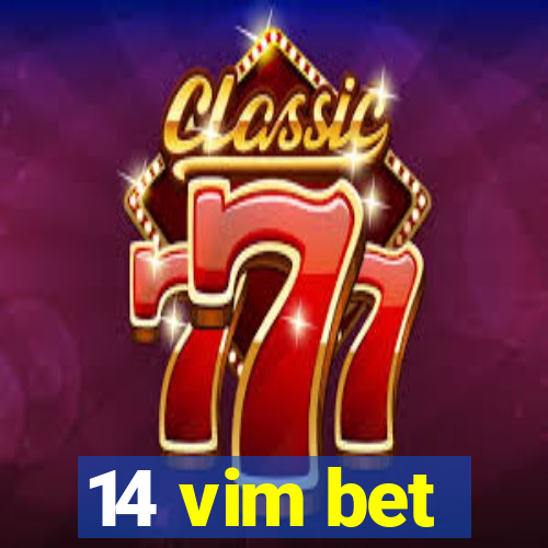 14 vim bet
